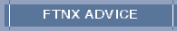 FTNX ADVICE